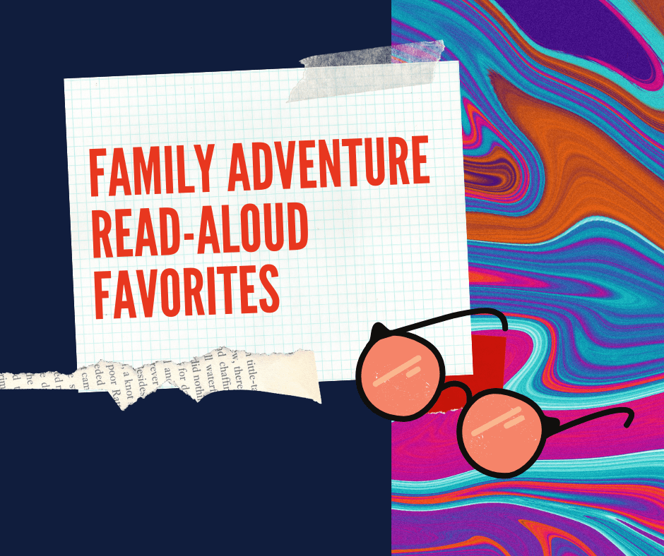 Family Adventure Read-Aloud Favorites