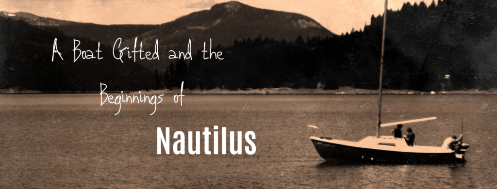 A Boat Gifted and the Beginnings of Nautilus