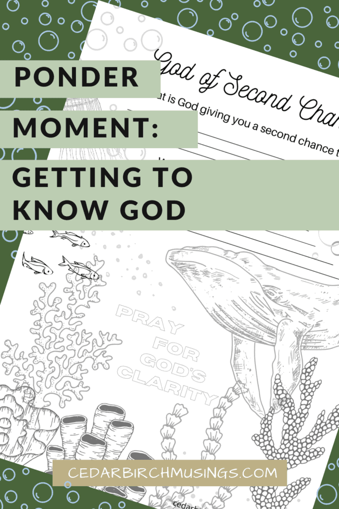 Ponder Moment:  Getting to Know God pin