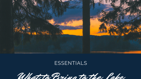 What to bring to the lake for a day