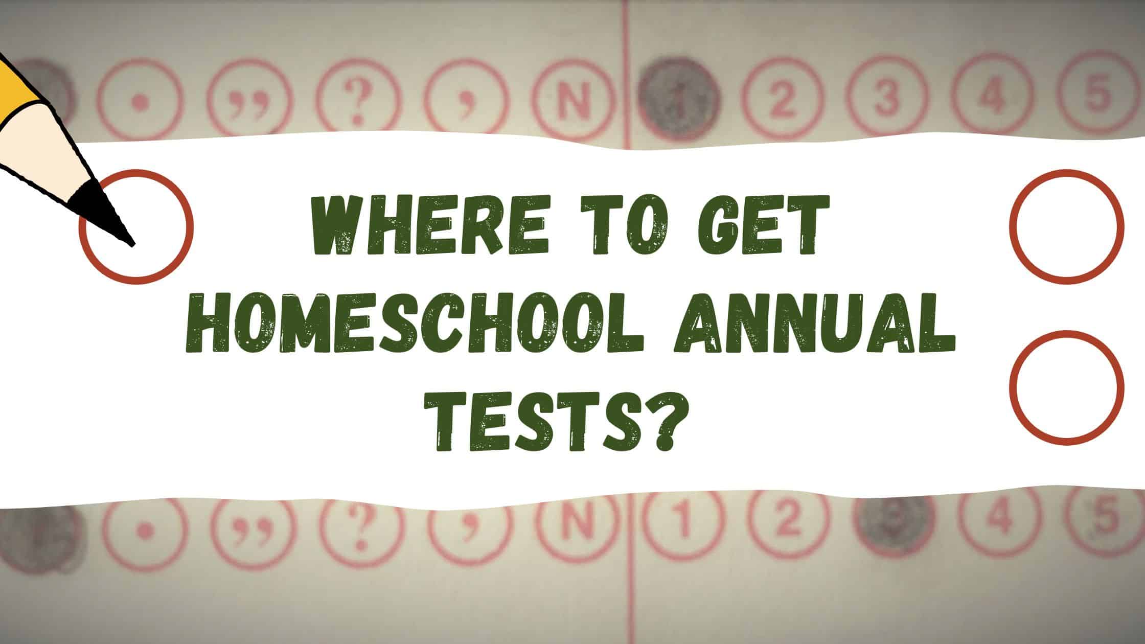 Where do I get homeschool annual tests? - Cedarbirch Musings